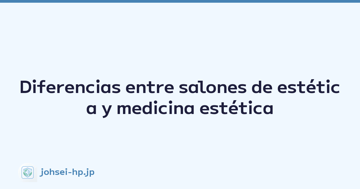 Diferencias entre salones de estética y medicina estética