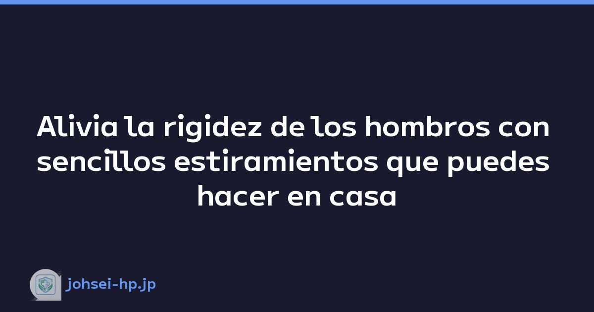 Featured image of post Alivia la rigidez de los hombros con sencillos estiramientos que puedes hacer en casa