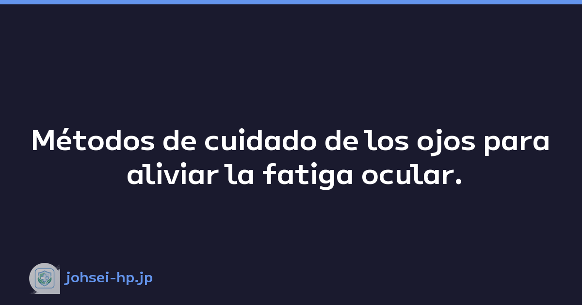 Featured image of post Métodos de cuidado de los ojos para aliviar la fatiga ocular.