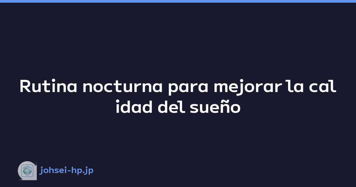 Featured image of post Rutina nocturna para mejorar la calidad del sueño