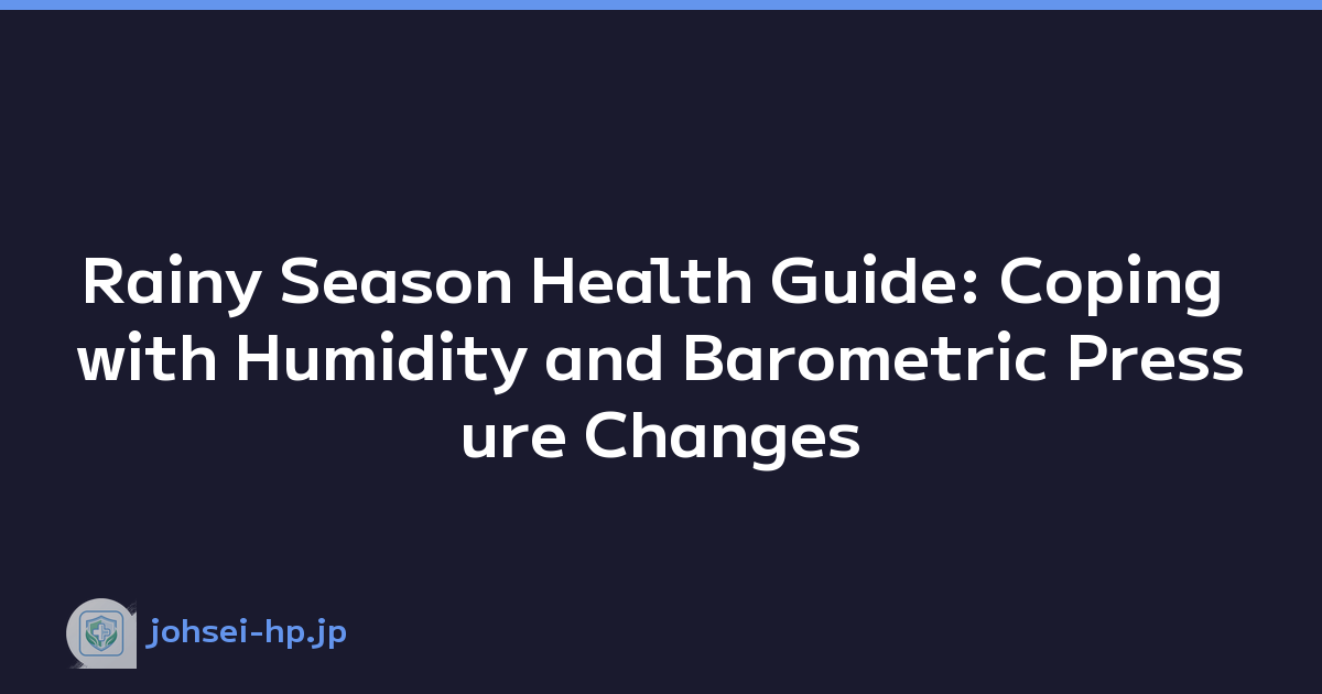Featured image of post Rainy Season Health Guide: Coping with Humidity and Barometric Pressure Changes