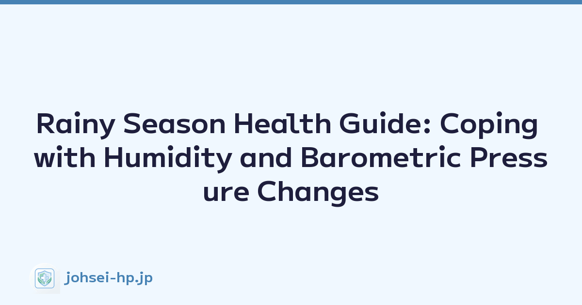 Featured image of post Rainy Season Health Guide: Coping with Humidity and Barometric Pressure Changes