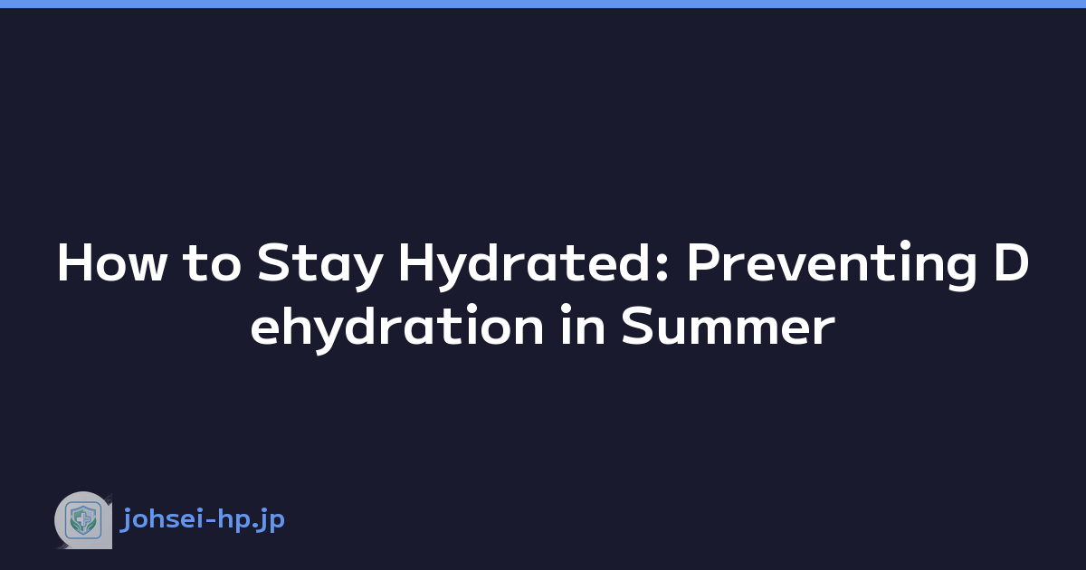Featured image of post How to Stay Hydrated: Preventing Dehydration in Summer