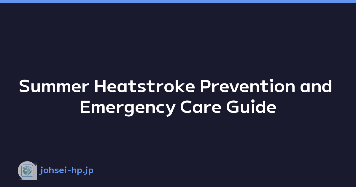 Summer Heatstroke Prevention and Emergency Care Guide