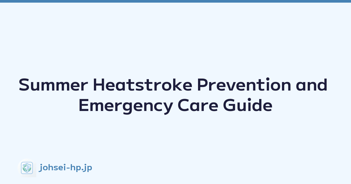 Summer Heatstroke Prevention and Emergency Care Guide