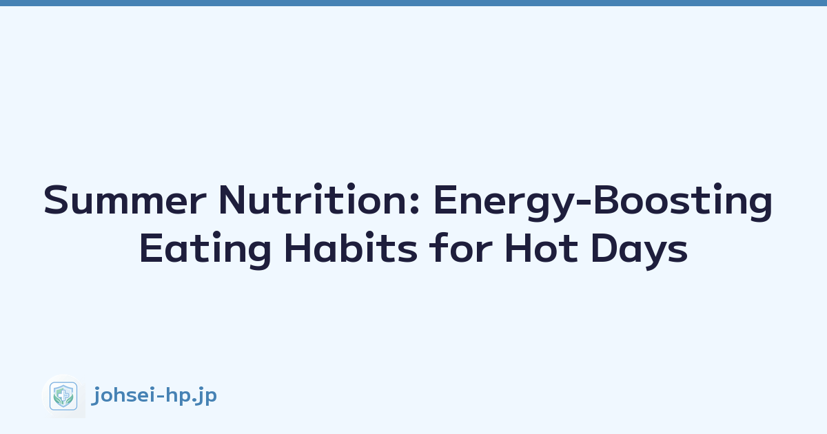 Featured image of post Summer Nutrition: Energy-Boosting Eating Habits for Hot Days