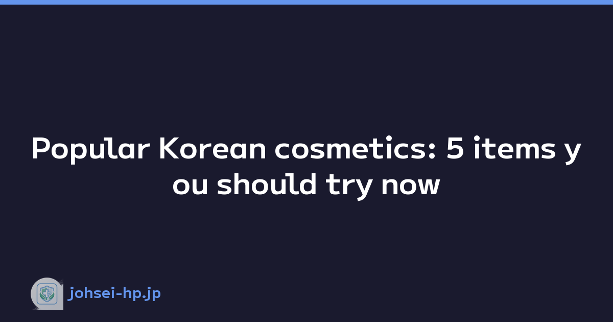 Featured image of post Popular Korean cosmetics: 5 items you should try now