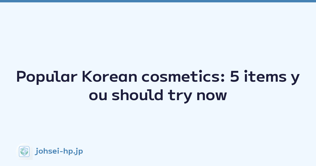 Featured image of post Popular Korean cosmetics: 5 items you should try now